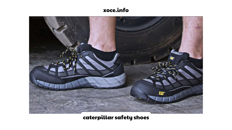 Caterpillar Safety Shoes: Protecting Your Feet with Quality Footwear
